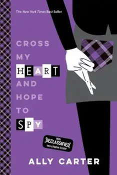 Cross My Heart and Hope to Spy (10th Anniversary Edition), Paperback/Ally Carter