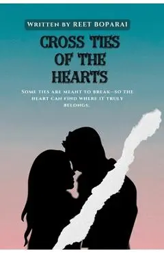 Cross Ties of the Hearts - Reet Boparai