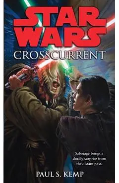 Crosscurrent: Star Wars Legends - Paul Kemp