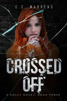 Crossed Off: A Holly Novel, Paperback/C. C. Warrens