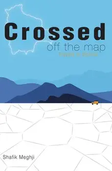 Crossed Off the Map: Travels in Bolivia, Paperback/Shafik Meghji
