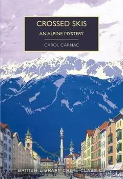 Crossed Skis. An Alpine Mystery, Paperback/Carol Carnac