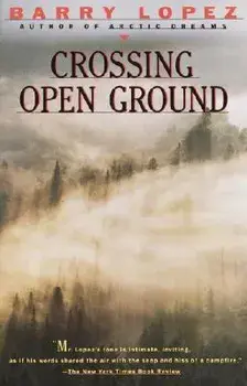 Crossing Open Ground, Paperback/Barry Lopez