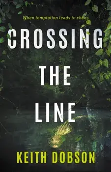 Crossing the Line, Paperback/Keith Dobson