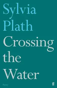 Crossing the Water, Paperback/Sylvia Plath