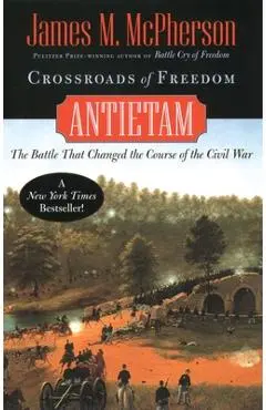 Crossroads of Freedom: Antietam - James M. Mcpherson