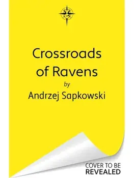 Crossroads of Ravens. A brand-new Witcher novel starring Geralt of Rivia – Now a major Netflix show, Hardback/Andrzej Sapkowski