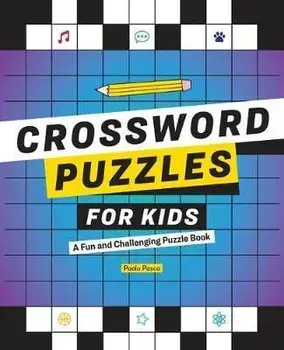 Crossword Puzzles for Kids: A Fun and Challenging Puzzle Book, Paperback/Paolo Pasco