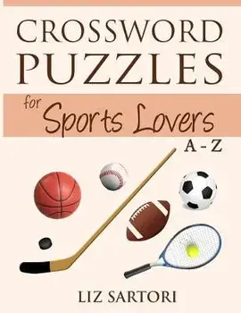 Crossword Puzzles for Sports Lovers A to Z, Paperback/Liz Sartori