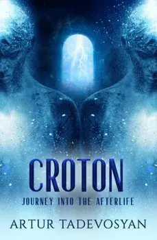 Croton. Journey into the Afterlife, Paperback/Artur Tadevosyan