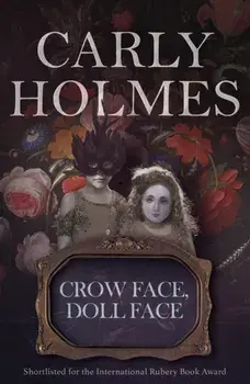 Crow Face, Doll Face, Paperback/Carly Holmes