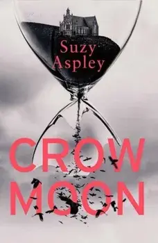 Crow Moon. The atmospheric, chilling debut thriller that everyone is talking about … first in an addictive, enthralling series, Paperback/Suzy Aspley