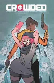 Crowded Volume 1, Paperback/Christopher Sebela