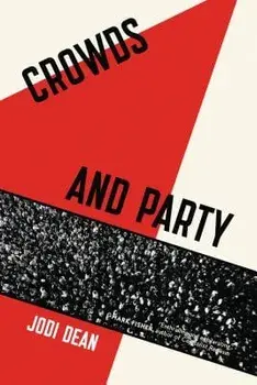 Crowds and Party, Paperback/Jodi Dean