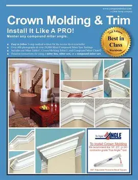 Crown Molding & Trim: Install It Like a Pro!, Paperback/Wayne Drake
