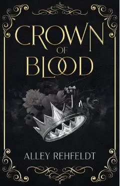 Crown of Blood - Alley Rehfeldt