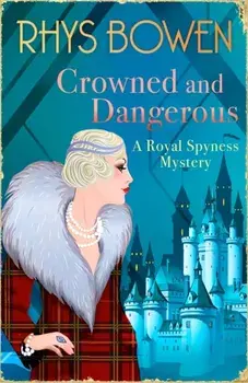 Crowned and Dangerous, Paperback/Rhys Bowen