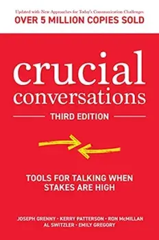 Crucial Conversations: Tools for Talking When Stakes are High, Third Edition. 3 ed, Paperback/Emily Gregory