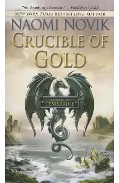 Crucible of Gold - Naomi Novik
