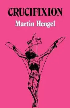 Crucifixion, Paperback/Martin Hengel