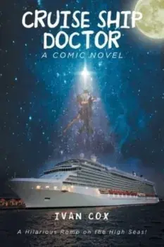 Cruise Ship Doctor, Paperback/Ivan Cox