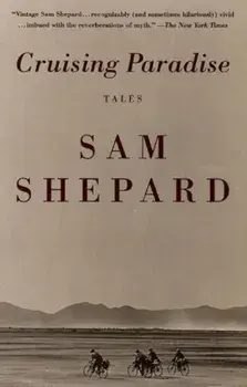 Cruising Paradise: Tales, Paperback/Sam Shepard
