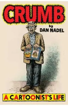 Crumb: A Cartoonist's Life - Dan Nadel
