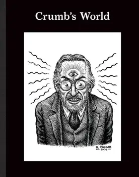 Crumb's World, Hardback/Robert Storr