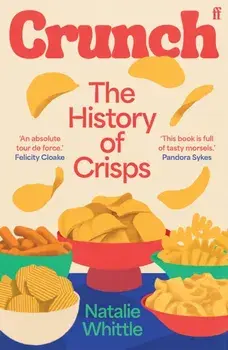 Crunch. The History of Crisps, Main, Paperback/Natalie Whittle