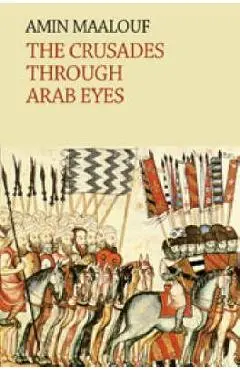 Crusades Through Arab Eyes
