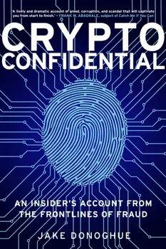 Crypto Confidential. An Insider's Account from the Frontlines of Fraud, Hardback/Jake Donoghue