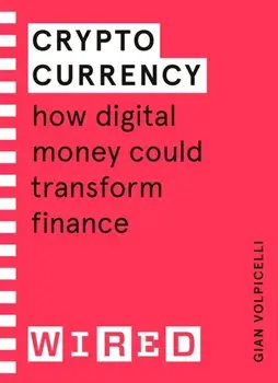 Cryptocurrency (WIRED guides). How Digital Money Could Transform Finance, Paperback/Wired
