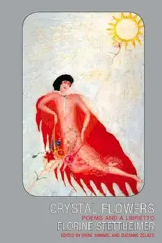 Crystal Flowers: Poems and a Libretto, Paperback/Florine Stettheimer