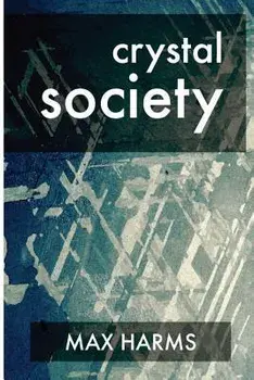 Crystal Society, Paperback/Max Harms