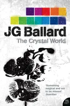 Crystal World, Paperback/J. G. Ballard