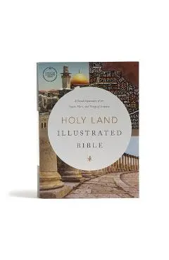 CSB Holy Land Illustrated Bible, Hardcover: A Visual Exploration of the People, Places, and Things of Scripture - Csb Bibles By Holman