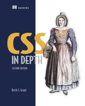 CSS in Depth, Second Edition. 2 ed, Hardback/Keith Grant