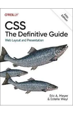 Css: The Definitive Guide: Web Layout and Presentation - Eric Meyer