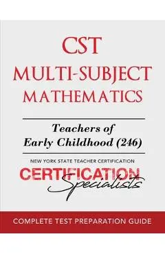 CST Multi-Subject Mathematics: Teachers of Early Childhood (246) - Certification Specialists