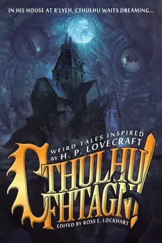 Cthulhu Fhtagn!, Paperback/Ross E. Lockhart