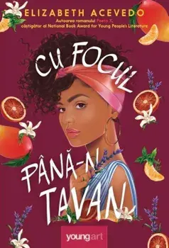 Cu focul pana-n tavan/Elizabeth Acevedo