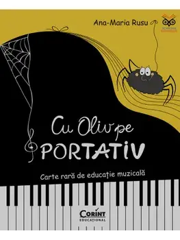 Cu Oliv pe portativ. Carte rara de educatie muzicala/Ana-Maria Rusu