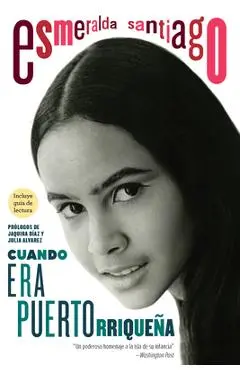 Cuando Era Puertorriqueña. 30 Aniversario / When I Was Puerto Rican. 30th Anniversary Edition - Esmeralda Santiago