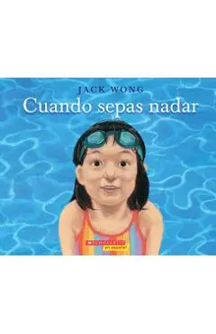 Cuando Sepas Nadar (When You Can Swim) - Jack Wong