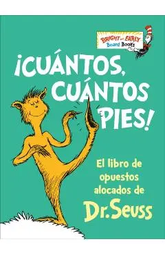 ¡Cuántos, Cuántos Pies! (the Foot Book): El Libro de Opuestos Alocados de Dr. Seuss - Dr Seuss