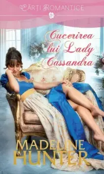 Cucerirea lui Lady Cassandra/Madeline Hunter