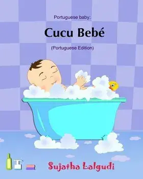 Cucu Bebe: Livro infantil ilustrado. Livros para criancas, Baby books in Portuguese. Portuguese baby books, livros em portugues p, Paperback/Sujatha Lalgudi