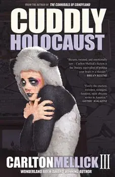Cuddly Holocaust, Paperback/Carlton Mellick III