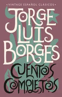 Cuentos Completos - Jorge Luis Borges