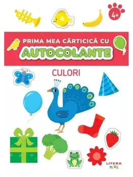 Culori. Prima mea carticica cu autocolante. 4 ani+/***